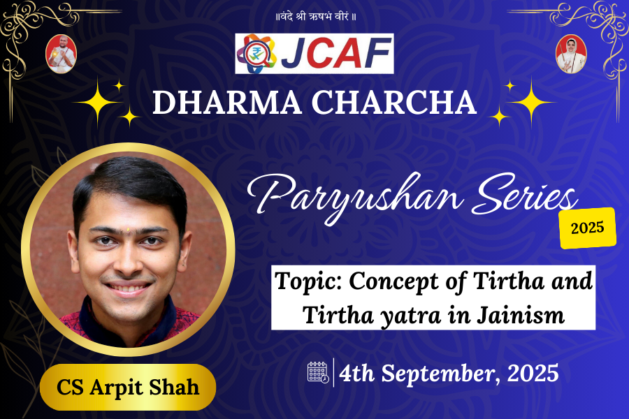 JCAF DHARMA CHARCHA -  Paryushan Series 2025 - Concept of Tirtha and Tirtha yatra in Jainism