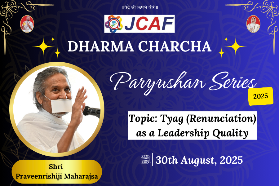 JCAF DHARMA CHARCHA - Paryushan Series 2025 - Tyag (Renunciation) as a Leadership Quality